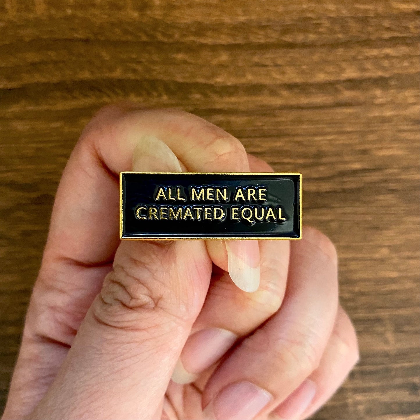 All Men are Cremated Equal Enamel Pin - thehappypin