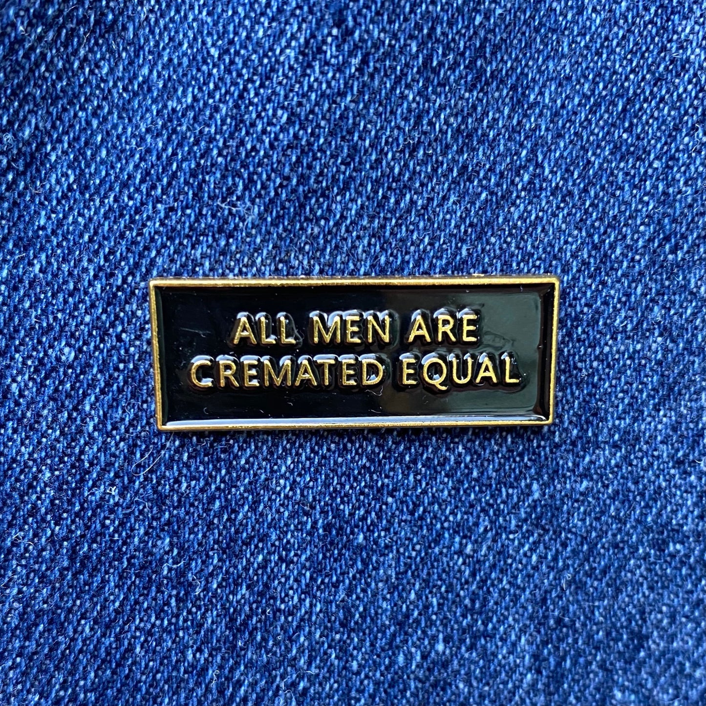 All Men are Cremated Equal Enamel Pin - thehappypin