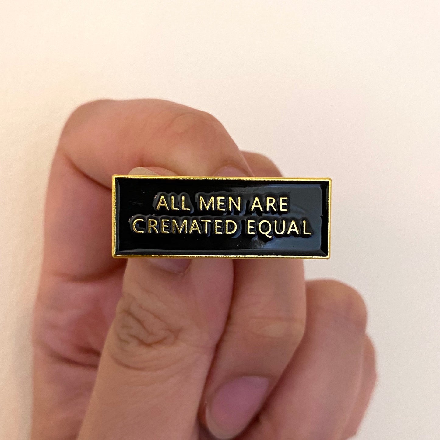 All Men are Cremated Equal Enamel Pin - thehappypin