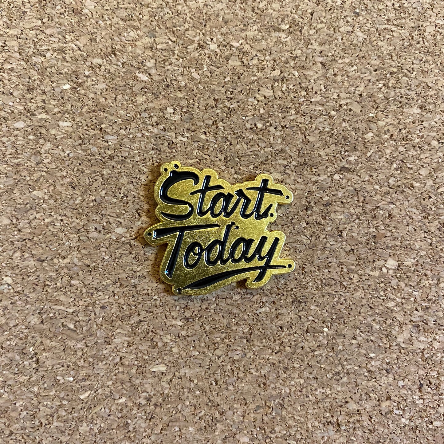 Start Today Get Motivated Enamel Pin - thehappypin